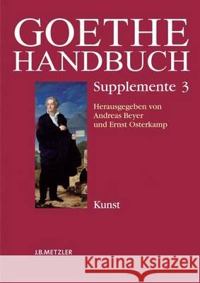 Goethe-Handbuch Supplemente: Band 3: Kunst Jeßing, Benedikt 9783476021632