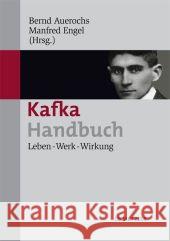 Kafka-Handbuch: Leben - Werk - Wirkung Engel, Manfred 9783476021670 Metzler