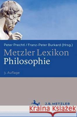 Metzler Lexikon Philosophie: Begriffe Und Definitionen Prechtl, Peter Burkard, Franz-Peter  9783476021878 Metzler