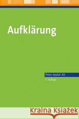 Aufklärung: Lehrbuch Germanistik Alt, Peter-André 9783476022363
