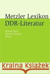Metzler Lexikon Ddr-Literatur: Autoren - Institutionen - Debatten Kanning, Julian 9783476022387 Metzler