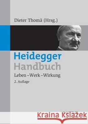 Heidegger-Handbuch: Leben - Werk - Wirkung Grosser, Florian 9783476022684