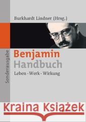 Benjamin-Handbuch: Leben - Werk - Wirkung Küpper, Thomas 9783476022769 Metzler