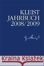 Kleist-Jahrbuch 2008/09 Heinrich-von-Kleist-Gesellschaft, Heinrich-von-Kleist-Gesellschaft und des Kleist-Museums, Günter Blamberger, Sabine Doe 9783476022806 Springer-Verlag Berlin and Heidelberg GmbH & 