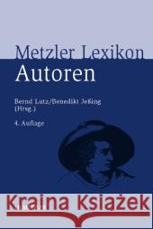 Metzler Lexikon Autoren: Deutschsprachige Dichter Und Schriftsteller Vom Mittelalter Bis Zur Gegenwart Lutz, Bernd 9783476023049 Metzler