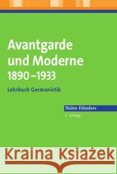 Avantgarde Und Moderne 1890-1933: Lehrbuch Germanistik Fähnders, Walter 9783476023124 Metzler