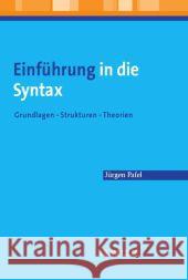 Einführung in Die Syntax: Grundlagen - Strukturen - Theorien Pafel, Jürgen 9783476023223 Metzler