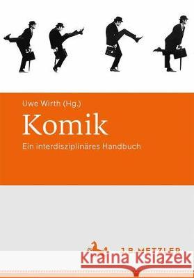 Komik: Ein Interdisziplinäres Handbuch Wirth, Uwe 9783476023490 J.B. Metzler