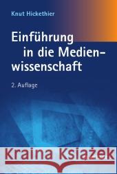 Einführung in Die Medienwissenschaft Hickethier, Knut 9783476023513