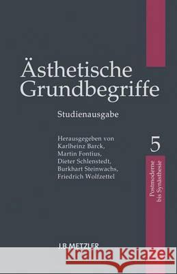 Ästhetische Grundbegriffe: Band 5: Postmoderne - Synästhesie Barck, Karlheinz 9783476023582