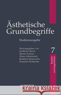 Ästhetische Grundbegriffe: Band 7: Register Und Supplemente Barck, Karlheinz 9783476023605