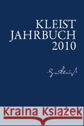 Kleist-Jahrbuch 2010 Heinrich-von-Kleist-Gesellschaft, Heinrich-von-Kleist-Gesellschaft und des Kleist-Museums, Günter Blamberger, Sabine Doe 9783476023612