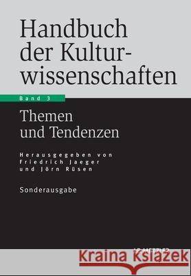 Handbuch Der Kulturwissenschaften: Band 3: Themen Und Tendenzen Jaeger, Friedrich 9783476023995 J.B. Metzler