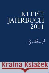 Kleist-Jahrbuch 2011 Heinrich-von-Kleist-Gesellschaft, Heinrich-von-Kleist-Gesellschaft und des Kleist-Museums, Günter Blamberger, Sabine Doe 9783476024084 Springer-Verlag Berlin and Heidelberg GmbH & 