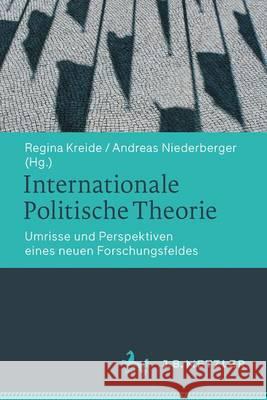 Internationale Politische Theorie: Eine Einführung Kreide, Regina 9783476024091