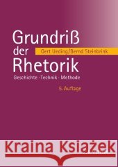 Grundriß Der Rhetorik: Geschichte - Technik - Methode Ueding, Gert 9783476024107 Metzler