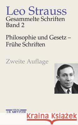 Leo Strauss: Gesammelte Schriften: Band 2: Philosophie Und Gesetz - Frühe Schriften Meier, Wiebke 9783476024190 Metzler