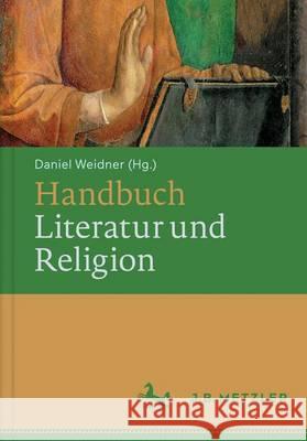Handbuch Literatur Und Religion Weidner, Daniel 9783476024466