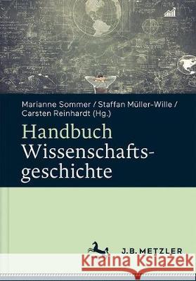 Handbuch Wissenschaftsgeschichte Marianne Sommer Staffan Muller-Wille Carsten Reinhardt 9783476024657 J.B. Metzler