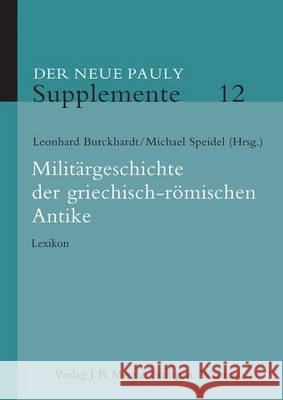 Militärgeschichte Der Griechisch-Römischen Antike: Lexikon Burckhardt, Leonhard 9783476024718 J.B. Metzler