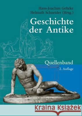 Geschichte Der Antike: Quellenband Gehrke, Hans-Joachim 9783476024954 Metzler
