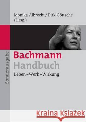 Bachmann-Handbuch: Leben - Werk - Wirkung Albrecht, Monika 9783476025135 Metzler