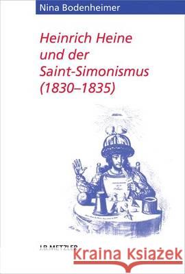 Heinrich Heine Und Der Saint-Simonismus 1830 - 1835 Bodenheimer, Nina 9783476025210 Metzler