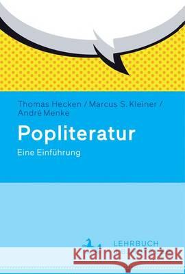 Popliteratur: Eine Einführung Hecken, Thomas 9783476025357 Metzler