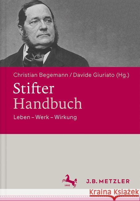 Stifter-Handbuch: Leben - Werk - Wirkung Begemann, Christian 9783476025456 J.B. Metzler