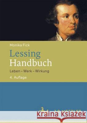 Lessing-Handbuch: Leben - Werk - Wirkung Fick, Monika 9783476025777 J.B. Metzler