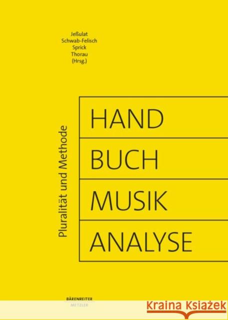 Handbuch Musikalische Analyse Oliver Schwab-Felisch Jan Philipp Sprick Christian Thorau 9783476026170