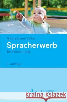 Spracherwerb: Eine Einführung Klann-Delius, Gisela 9783476026323 J.B. Metzler