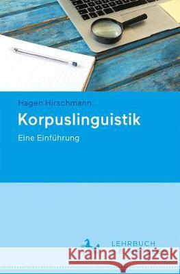 Korpuslinguistik: Eine Einführung Hagen Hirschmann 9783476026439 Springer-Verlag Berlin and Heidelberg GmbH & 