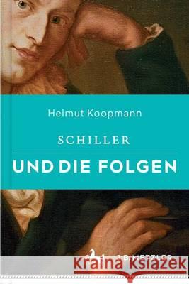 Schiller Und Die Folgen Koopmann, Helmut 9783476026507