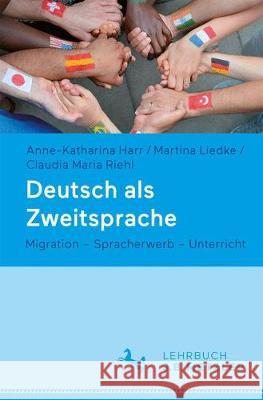 Deutsch ALS Zweitsprache: Migration - Spracherwerb - Unterricht Harr, Anne-Katharina 9783476026705 J.B. Metzler