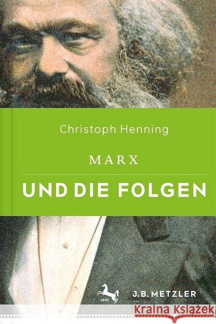 Marx Und Die Folgen Henning, Christoph 9783476026750