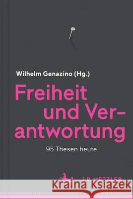 Freiheit Und Verantwortung: 95 Thesen Heute Genazino, Wilhelm 9783476026866