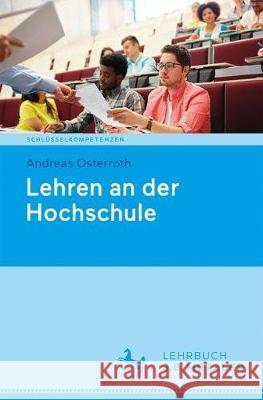 Lehren an Der Hochschule Osterroth, Andreas 9783476045485 J.B. Metzler