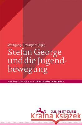 Stefan George Und Die Jugendbewegung Braungart, Wolfgang 9783476045744 Metzler