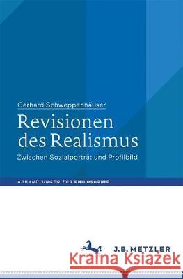 Revisionen Des Realismus: Zwischen Sozialporträt Und Profilbild Schweppenhäuser, Gerhard 9783476046277 J.B. Metzler