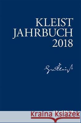 Kleist-Jahrbuch 2018 Andrea Allerkamp Gunter Blamberger Anne Fleig 9783476046673 J.B. Metzler