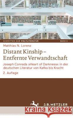 Distant Kinship - Entfernte Verwandtschaft: Joseph Conrads »Heart of Darkness« in Der Deutschen Literatur Von Kafka Bis Kracht Lorenz, Matthias N. 9783476046796