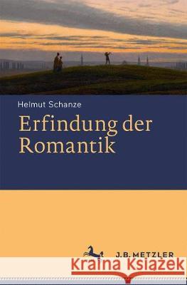 Erfindung Der Romantik Schanze, Helmut 9783476047076