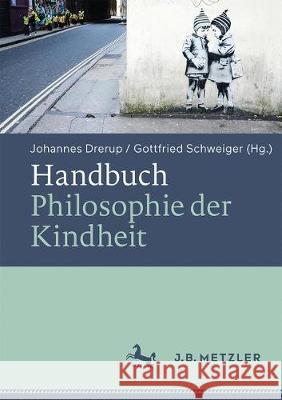 Handbuch Philosophie Der Kindheit Drerup, Johannes 9783476047441 J.B. Metzler