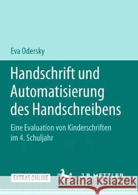 Handschrift Und Automatisierung Des Handschreibens: Eine Evaluation Von Kinderschriften Im 4. Schuljahr Odersky, Eva 9783476047809 Metzler