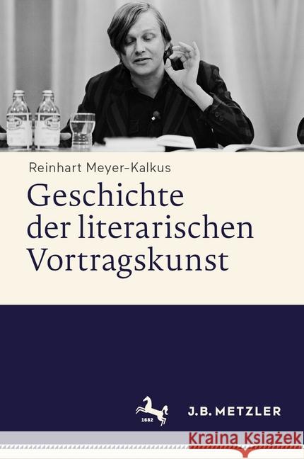 Geschichte Der Literarischen Vortragskunst Meyer-Kalkus, Reinhart 9783476048011