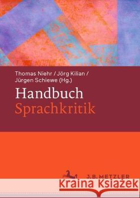 Handbuch Sprachkritik Thomas Niehr Jorg Kilian Jurgen Schiewe 9783476048516