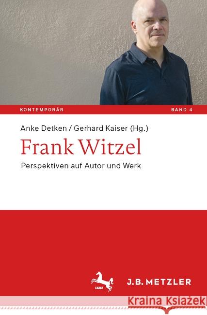 Frank Witzel: Perspektiven Auf Autor Und Werk Detken, Anke 9783476048813