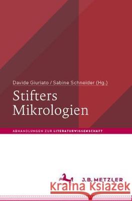 Stifters Mikrologien Davide Giuriato Sabine Schneider 9783476048837 J.B. Metzler