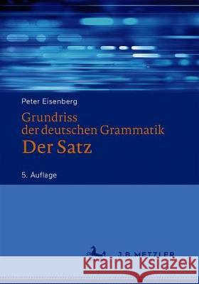 Grundriss Der Deutschen Grammatik: Der Satz Eisenberg, Peter 9783476050939
